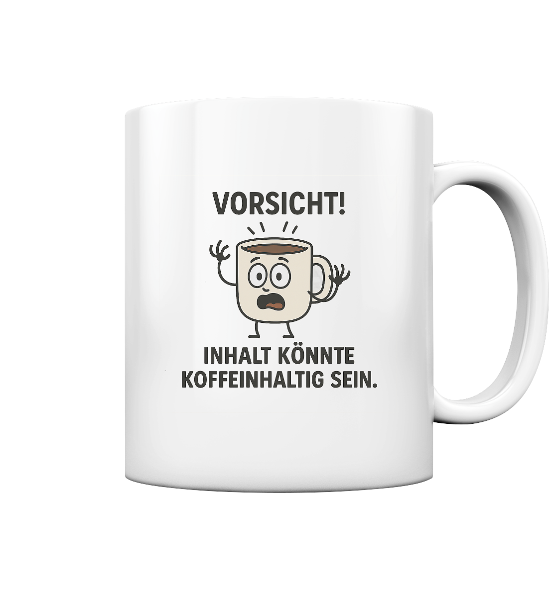 ☕Tasse - Vorsicht! Inhalt könnte koffeinhaltig sein - Tasse glossy
